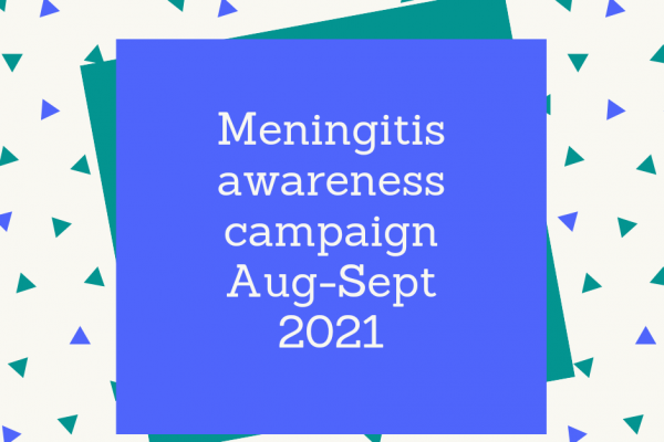 Meningitis awareness campaign Aug-Sept 2021